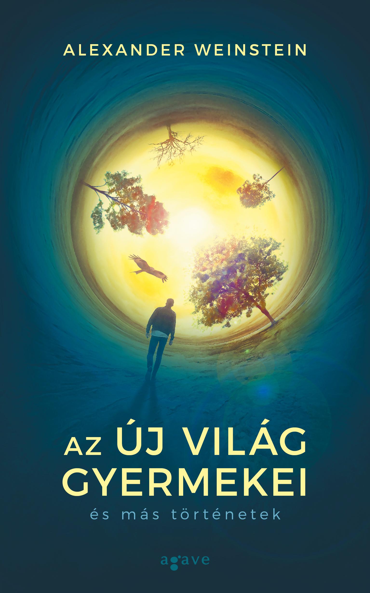 Alexander Weinstein - Az Új Világ gyermekei és más történetek [eKönyv: epub, mobi]