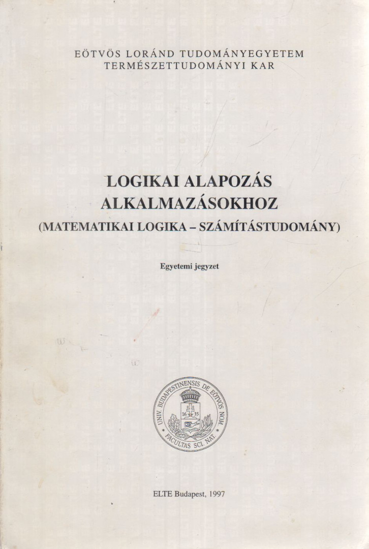 Pásztorné Varga Katalin - Logikai alapozás alkalmazásokhoz [antikvár]
