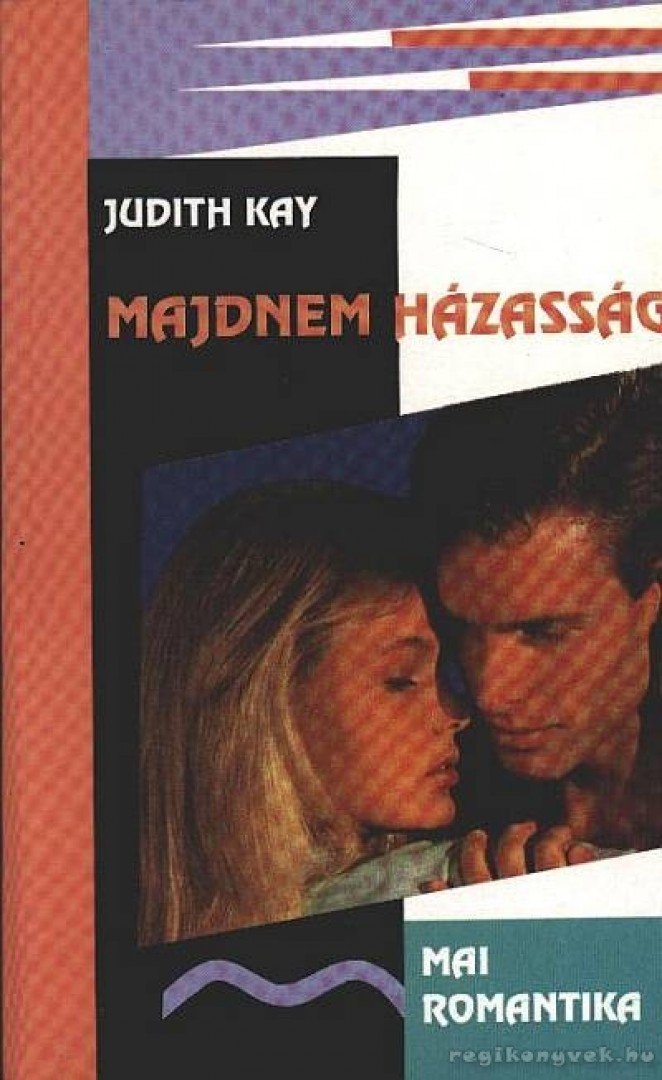 Kay, Judith - Majdnem házasság [antikvár]