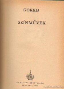 GORKIJ - Színművek [antikvár]