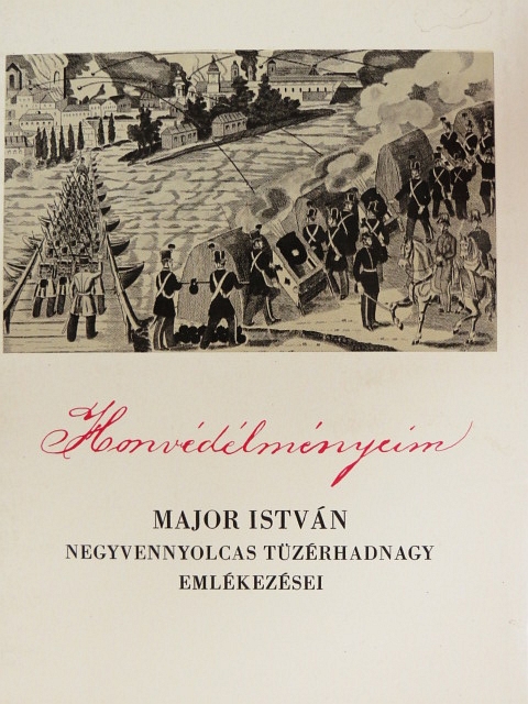 Major István - Honvédélményeim 1848-49-ből [antikvár]