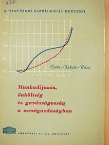 Csete László - Munkadíjazás, önköltség és gazdaságosság a mezőgazdaságban [antikvár]