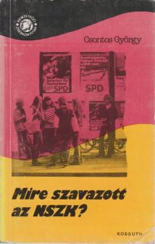 Csontos György - Mire szavazott az NSZK? [antikvár]