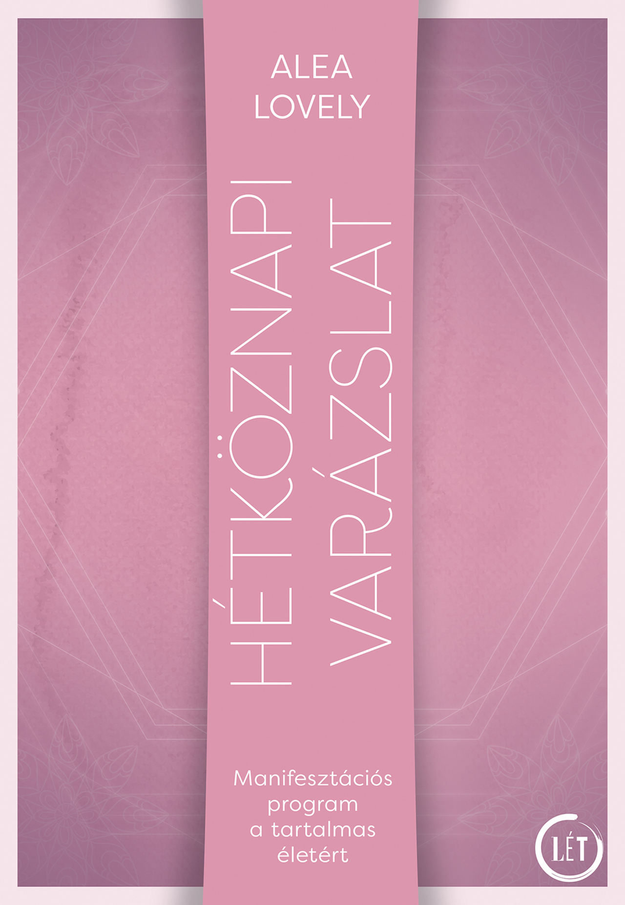 Alea Lovely - Hétköznapi varázslat