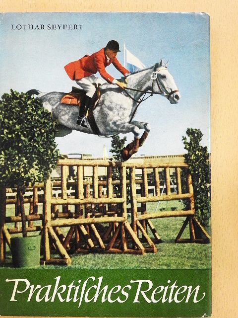 Lothar Seyfert - Praktisches Reiten [antikvár]