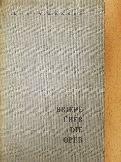Ernst Krause - Briefe über die Oper [antikvár]