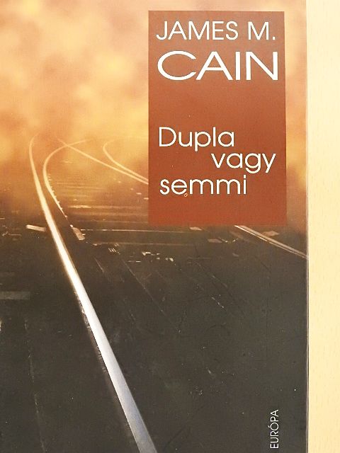 James M. Cain - Dupla vagy semmi [antikvár]