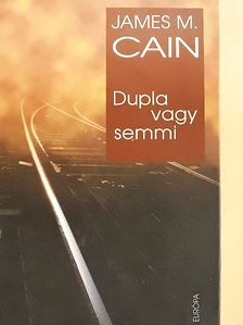James M. Cain - Dupla vagy semmi [antikvár]