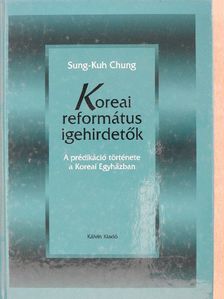 Sung-Kuh Chung - Koreai református igehirdetők [antikvár]