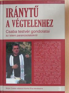 Böjte Csaba - Iránytű a végtelenhez [antikvár]