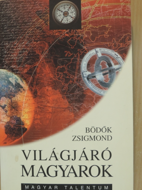 Bödők Zsigmond - Világjáró magyarok [antikvár]