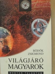 Bödők Zsigmond - Világjáró magyarok [antikvár]