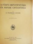 Dr. Feldmann Sándor - A férfi impotentiája és annak gyógyitása [antikvár]