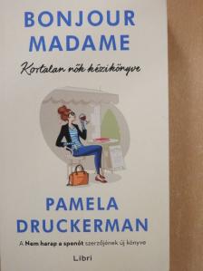 Pamela Druckerman - Bonjour Madame - Kortalan nők kézikönyve [antikvár]