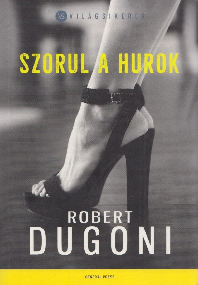 Robert Dugoni - Szorul a hurok [antikvár]