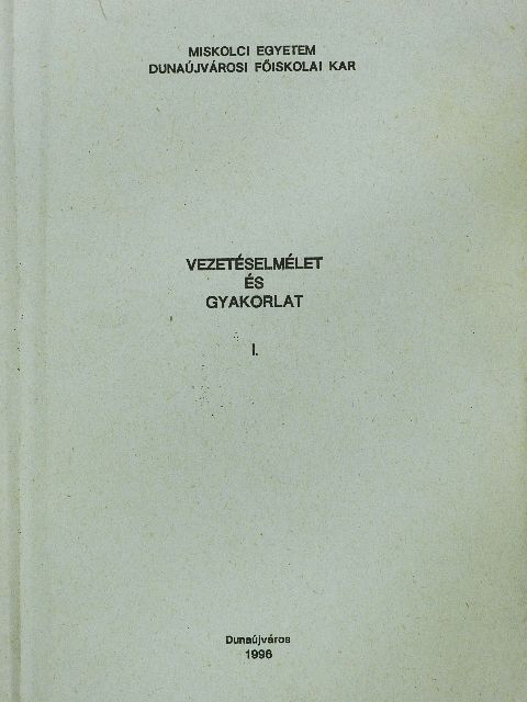 Dr. Mudra László - Vezetéselmélet és gyakorlat I. [antikvár]