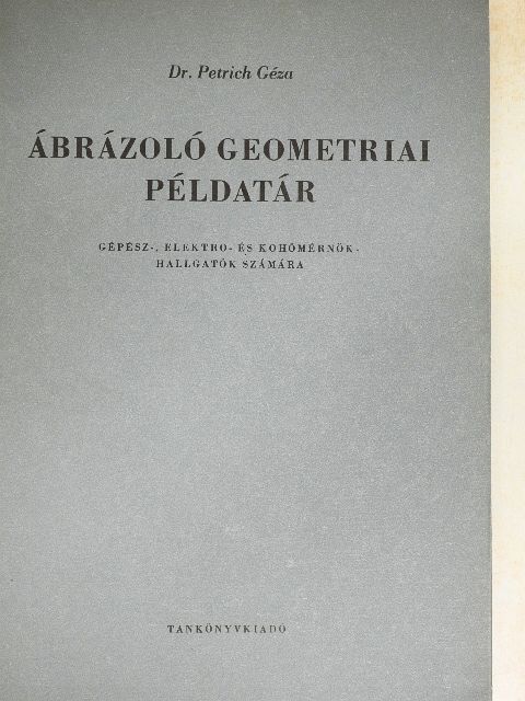 Dr. Petrich Géza - Ábrázoló geometriai példatár [antikvár]