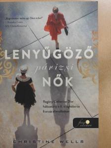 Christine Wells - Lenyűgöző párizsi nők [antikvár]