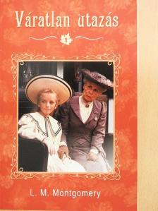 L. M. Montgomery - Váratlan utazás 1. [antikvár]