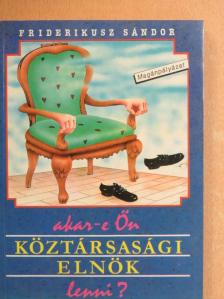 Friderikusz Sándor - Akar-e Ön köztársasági elnök lenni? [antikvár]