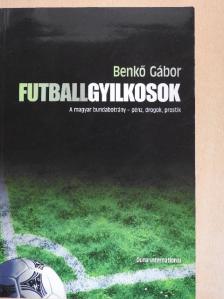 Benkő Gábor - Futballgyilkosok [antikvár]