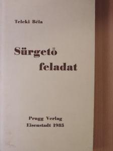 Teleki Béla - Sürgető feladat [antikvár]