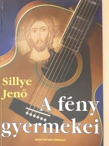 Sillye Jenő - A fény gyermekei (dedikált példány) [antikvár]