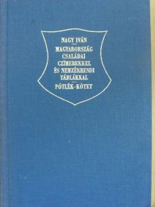 Nagy Iván - Magyarország családai czimerekkel és nemzékrendi táblákkal VIII. (töredék) [antikvár]