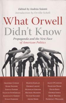 Szántó András - What Orwell Didn't Know [antikvár]