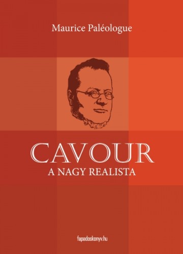 PALÉOLOGUE MAURICE - Cavour a nagy realista [eKönyv: epub, mobi]