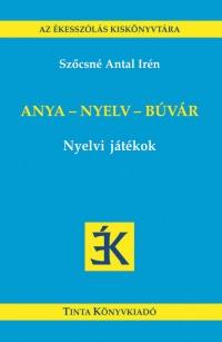 Szőcsné Antal Irén - Anya - nyelv - búvár