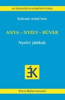 Szőcsné Antal Irén - Anya - nyelv - búvár