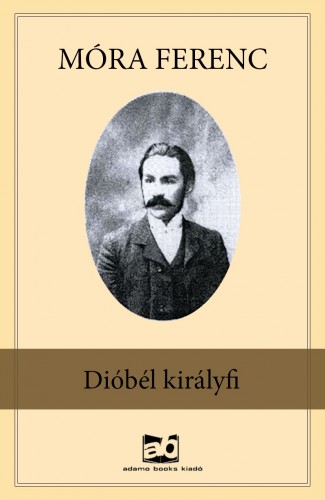 Móra Ferenc - Dióbél királyfi [eKönyv: epub, mobi]