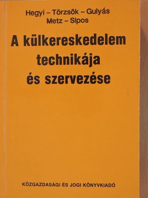Dr. Gulyás József - A külkereskedelem technikája és szervezése [antikvár]