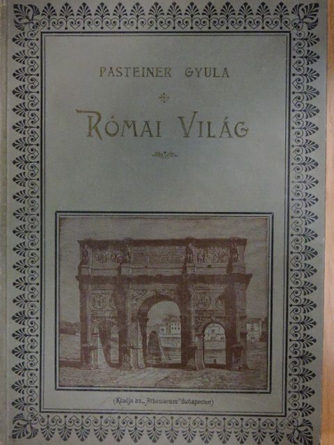 Gohl Ödön - Római világ [antikvár]