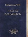 Szeleczky Arnold - A lélek diplomatái [antikvár]