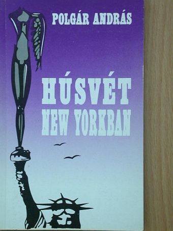 Polgár András - Húsvét New Yorkban [antikvár]