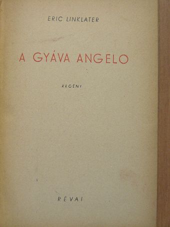 Eric Linklater - A gyáva Angelo [antikvár]