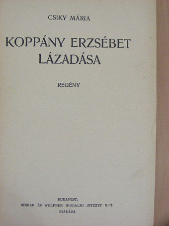 Csiky Mária - Koppány Erzsébet lázadása [antikvár]