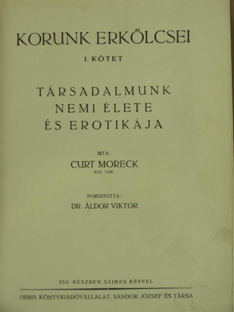 Curt Moreck - Korunk erkölcsei I. [antikvár]