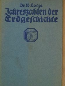 Dr. R. Lotze - Jahreszahlen der Erdgeschichte (gótbetűs) [antikvár]