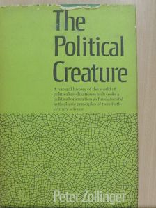 Peter Zollinger - The Political Creature [antikvár]