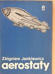 Zbigniew Jankiewicz - Aerostaty [antikvár]