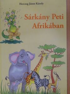 Herczeg János Károly - Sárkány Peti Afrikában [antikvár]