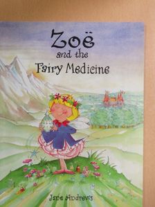 Jane Andrews - Zoë and the Fairy Medicine [antikvár]