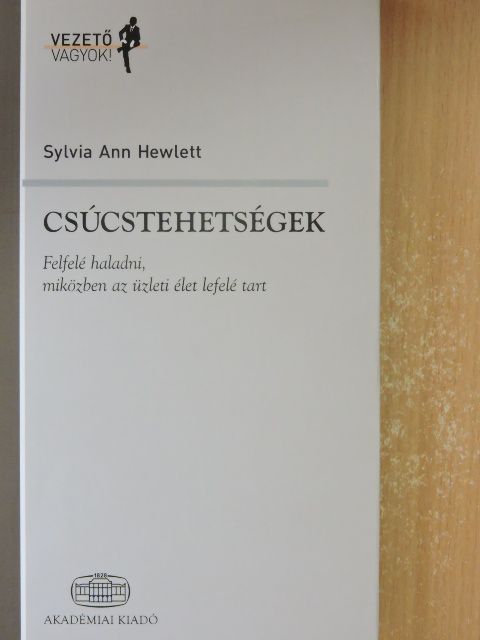 Sylvia Ann Hewlett - Csúcstehetségek [antikvár]