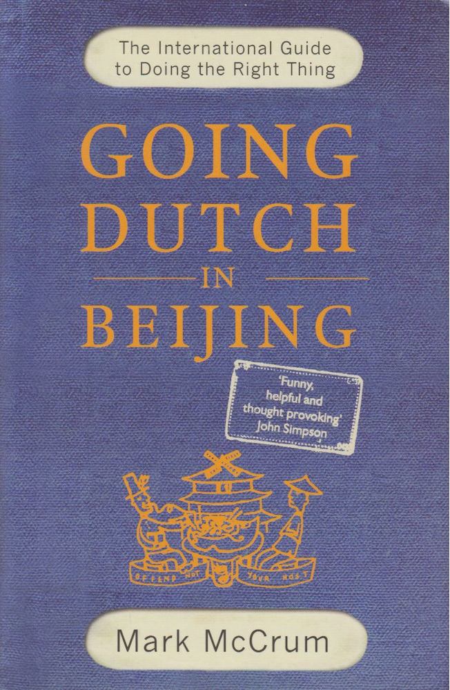 Mark McCrum - Going Dutch in Beijing [antikvár]