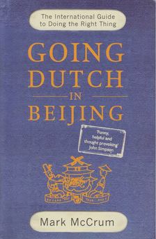 Mark McCrum - Going Dutch in Beijing [antikvár]