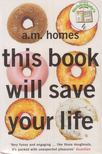 HOMES, A.M. - This Book Will Save Your Life [antikvár]