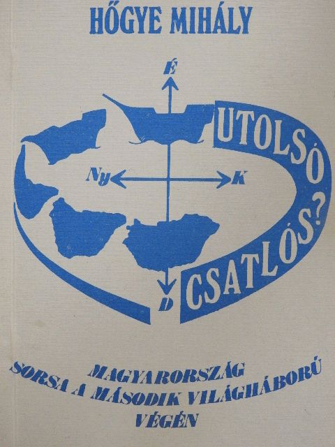 Hőgye Mihály - Utolsó csatlós? [antikvár]